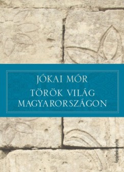 Jkai Mr - Trk vilg Magyarorszgon