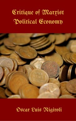 Oscar Luis Rigiroli - Critique of the Marxist Political Economy