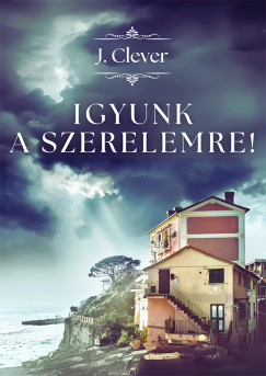 J. Clever - Igyunk a szerelemre