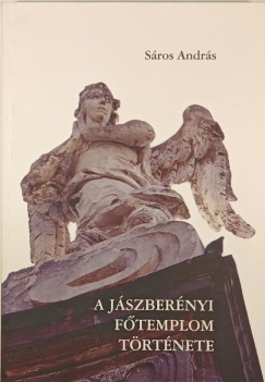 S�ros Andr�s - A j�szber�nyi F�templom t�rt�nete