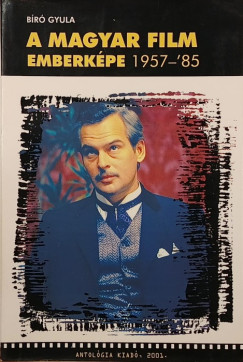 Bíró Gyula - A magyar film emberképe 1957-85