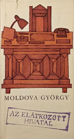 Moldova György - Az Elátkozott Hivatal