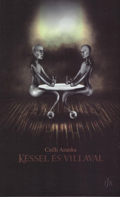 Czillich Anna - K�ssel �s vill�val