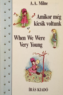 A. A. Milne - Amikor mg kicsik voltunk - When We Were Very Young