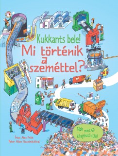 Alex Frith - Kukkants bele! Mi t�rt�nik a szem�ttel?