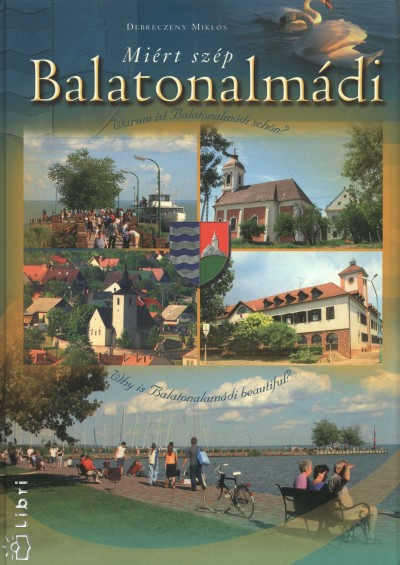 Debreczeny Miklós - Miért szép Balatonalmádi?
