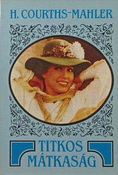 Hedwig Courths-Mahler - Titkos m�tkas�g