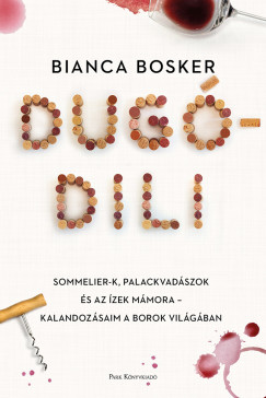 Bianca Bosker - Dugdili