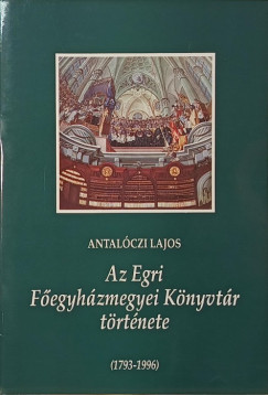 Antal�czi Lajos - Az Egri F�egyh�zmegyei K�nyvt�r t�rt�nete