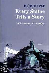 Bob Dent - Every Statue Tells a Story