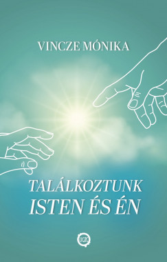 Vincze Mnika - Tallkoztunk Isten s n