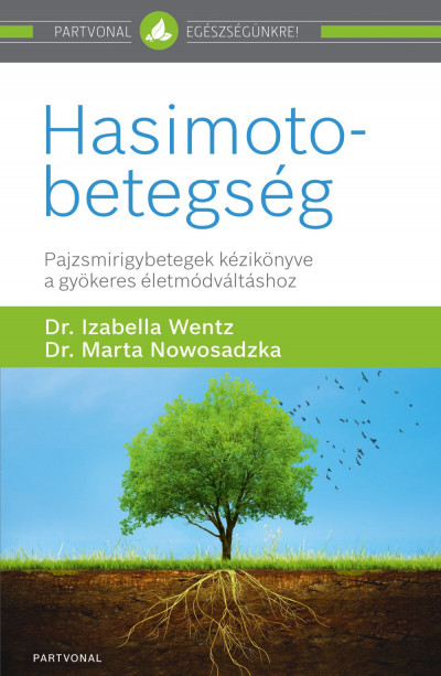 Dr. Marta Nowosadzka - Dr. Izabella Wentz - Hasimoto-betegség
