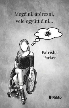 Patrisha Parker - Meglni, trezni, vele egytt lni...