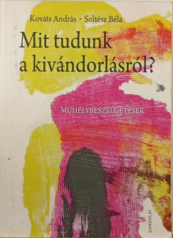 Kovts Andrs - Soltsz Bla - Mit tudunk a kivndorlsrl?