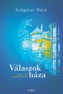 Galgóczi Dóra - Válaszok háza