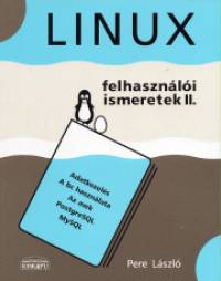 Pere Lszl - Linux - Felhasznli ismeretek II.