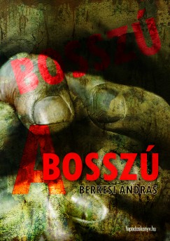 Berkesi Andrs - A bossz