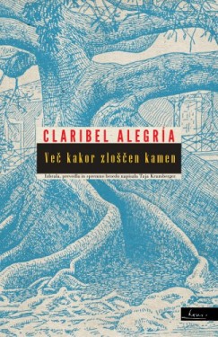 Taja Kramberger Claribel Alegría - Več kakor zloščen kamen