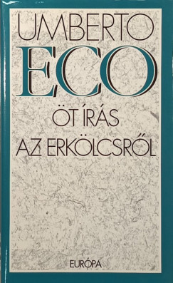 Umberto Eco - t rs az erklcsrl