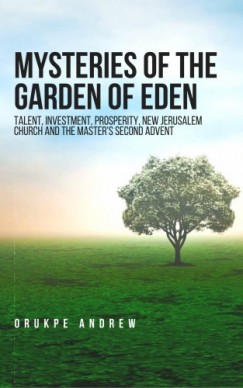 Orukpe Andrew - Mysteries of the Garden of Eden