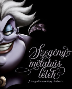 Serena Valentino - Disney - Villains 3. - Szeg�ny, m�lab�s l�lek