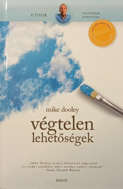 Mike Dooley - Vgtelen lehetsgek