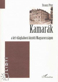 Strausz Pter - Kamark a kt vilghbor kztti Magyarorszgon