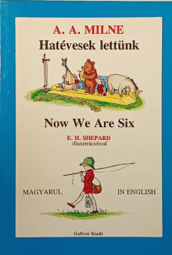 Alan Alexander Milne - Hat�vesek lett�nk / Now We Are Six