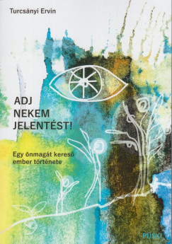 Turcsnyi Ervin - Adj nekem jelentst!