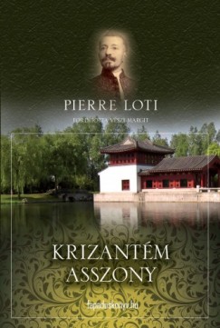 Pierre Loti - Krizantm asszony