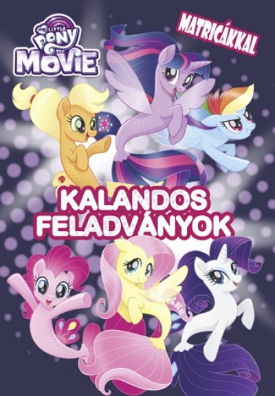  - My Little Pony the Movie - Kalandos feladványok