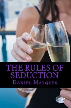 Daniel Marques - The Rules of Seduction