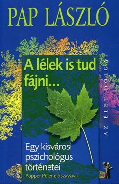 Pap Lszl - A llek is tud fjni...