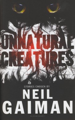 Neil Gaiman - Unnatural Creatures