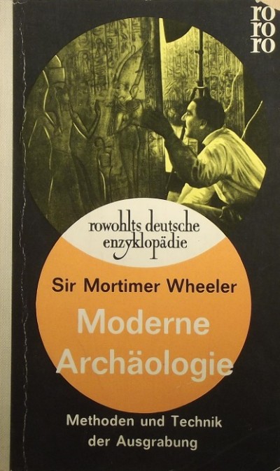 Mortimer Sir Wheeler - Moderne Archäologie