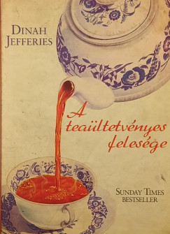 Dinah Jefferies - A tea�ltetv�nyes feles�ge