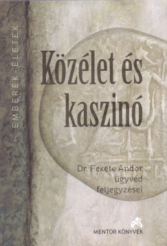 Dr. Fekete Andor - Közélet és kaszinó
