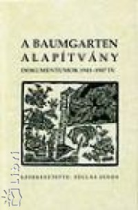 Tgls Jnos   (Szerk.) - A Baumgarten alaptvny