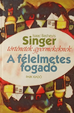 Isaac Bashevish Singer - A flelmetes fogad