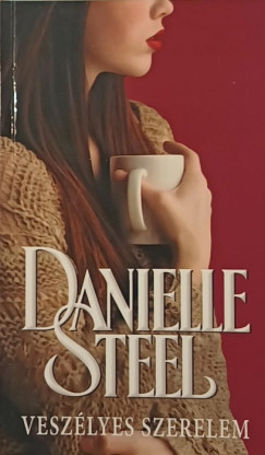 Danielle Steel - Veszélyes szerelem