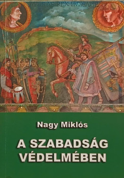 Nagy Miklós - A szabadság védelmében