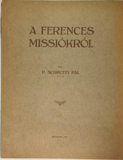 P. Schrotty Pl - A ferences missikrl