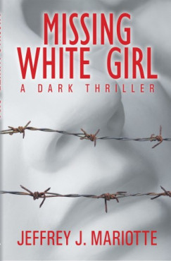Jeffrey J. Mariotte - Missing White Girl