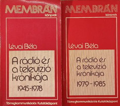 Lévai Béla - A rádió és a televízió krónikája I-II.