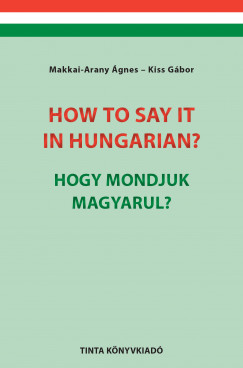 Dr. Kiss Gbor - Makkai-Arany gnes - How to say it in Hungarian? - Hogy mondjuk magyarul?