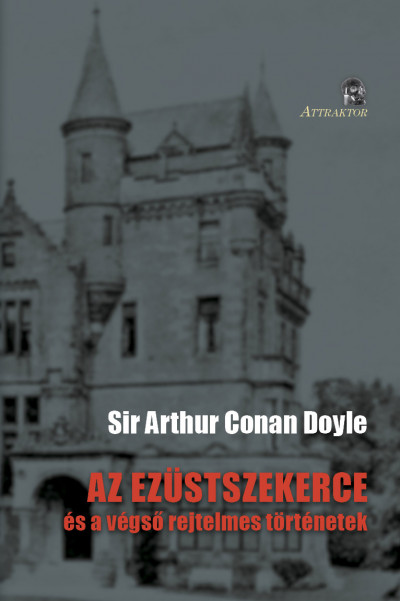Sir Arthur Conan Doyle - Az ezüstszekerce