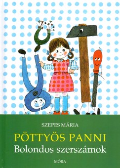 Szepes Mria - Pttys Panni - Bolondos szerszmok