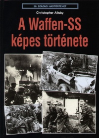 Christopher Ailsby - A Waffen-SS kpes trtnete