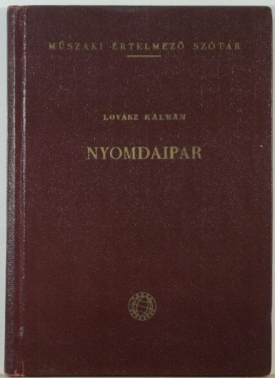 Lovász Kálmán (Szerk.) - Nyomdaipar