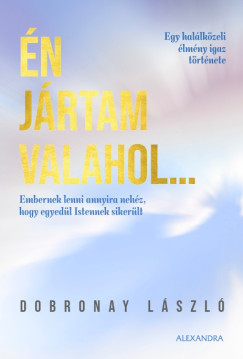 Dobronay László - Én jártam valahol...